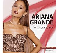 Ariana Grande - Story So Far