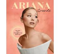 Ariana Grande: The Rise of a Dangerous Woman: 3 (Spotlight on a Legend)