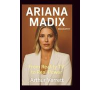 ARIANA MADIX BIOGRAPHY: From Reality TV to Real Power