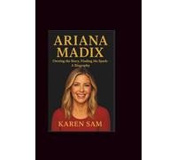 Ariana Madix: Owning the Story, Finding the Spark-A Biography
