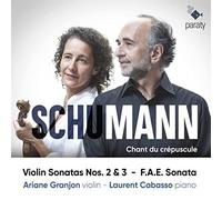 Ariane Granjon – Chant du Crépuscule (Violin Sonatas 2,3 & F.a.E.) – CD