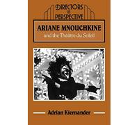 Ariane Mnouchkine and Theatre (Directors in Perspective)