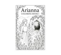 Arianna: Coloring Book 1: Step into the Enchanted World of Arianna