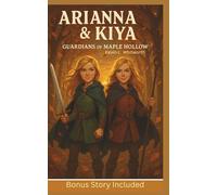 Arianna & Kiya: Guardians of Maple Hollow