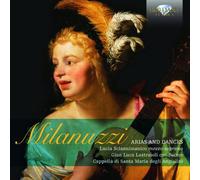 MILANUZZI: Arias and Dances [CD de audio] Lucia Sciannimanico, Gian Luca Lastraioli, Cappella di Santa Maria degli Angiolini and
