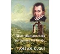 arias montano y los peregrinos del tiempo