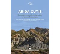 Arida cutis: Ecología y retos de las zonas áridas en un mundo cambiante: 2 (ADN)