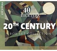 Arie van Beek, Jose Ramon Encinar, Reinbert de Leeuw, Emil Tabakov, Maarten van Veen, Bas Wiegers, Doelen Ensemble, Parnassus Akademie, Schoenberg Ensemble, Basque National Orchestra, Sofia Soloists Symphony Orchestra, Susanne van Els, Andre de Groote, Daniel Kramer... - Etcetera 40th Anniversary: 20th Century Collection