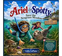 Ariel and Spotty Save the Seagrass Meadow: Marine Animal Rescue Adventure About Saving Ocean Wildlife, Seagrass Meadows, and Protecting the Jersey ... Kids Ages 7-11 (Cloverleaf Nature Adventures)