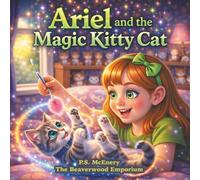 Ariel and the Magic Kitty Cat: Step into the magical world of The Beaverwood Emporium: 3 (The Beaverwood Emporium - Series 2)