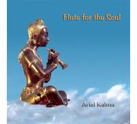 Ariel Kalma - Flute for the Soul