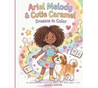 Ariel Melody & Cute Caramel: DREAMS IN COLOR