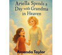 Ariella Spends a Day with Grandma in Heaven