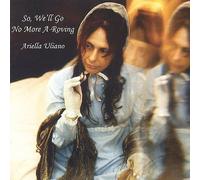 Ariella Uliano - So We'll Go No More A'roving