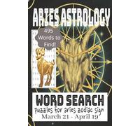 Aries Astrology Word Search Puzzle Book: Word Search Book with easy to read print about Aries Zodiac Sign, Astrology, Astronomy and More! |6x9 Inches, ... Vacations, Relaxation, Brain Boost, Gifts
