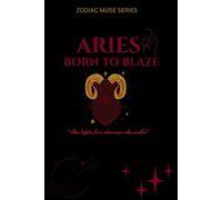 Aries - Born to blaze: Lined Notebook for Women - A Bold Astrology Gift Journal with Aesthetic Black Cover, Inspiring Quotes & 120 Lined Pages for Manifestation, Reflection & Creative Writing