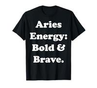 Aries Energy Bold And Brave Horoscope Funny Saying Camiseta
