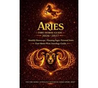ARIES Fire horse Guide 2026-2017: Monthly Horoscope. Planning Pages. Personal Notes. East-Meets-West Astrology Guide. The Fire Horse Astrology Notebook Series 2026-2027.