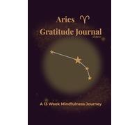 Aries Gratitude Journal Eclipse: A 13 Week Mindfulness Journey