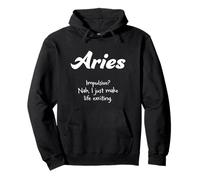 Aries: ¿Impulsivo? No, solo hago la vida emocionante Sudadera con Capucha