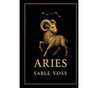 Aries Journal - Premium Black & Gold Celestial Hardcover Notebook | 120 Lined Pages | Astrology Gift for Women & Men: Luxury Aries Zodiac Notebook for Manifestation, Journaling & Daily Writing | 6x9 Hardcover by Sable Voss