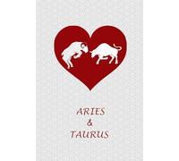 Aries Taurus Couple: Journal Notebook for Aries and Taurus Zodiac Couples. Cute Gift for Horoscope, Astrology Signs Lovers.