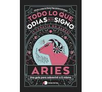 Aries: Todo Lo Que Odias De Tu Signo Y Todavía No Sabes