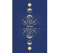 Aries Zodiac Journal & Astrology Notebook: Celestial Blue Edition | Guided Manifestation, Tarot Reflection & Bold Goal Setting | Aries Star Sign Gift ... | Fire Sign Confidence & Motivation Planner