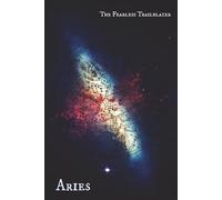 Aries Zodiac Notebook Journal: A Look Into The Galaxy -The Fearless Trailblazer