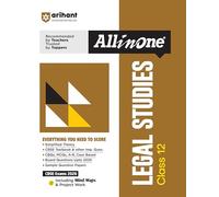 Arihant All in One Legal Studies Class 12 for CBSE Exams 2025-26 as per latest syllabus Simplified Theory, CBSE Textbook & other Important Questions, ... Question Papers, Mind Maps, Project Work