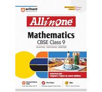 Arihant All in One Mathematics Class 9 for CBSE Exams 2025-26 as per latest syllabus Simplified Theory, All Types of Exam Pattern Questions, CBQs, ... Maps, Topic & Chapter Exercises, Activities