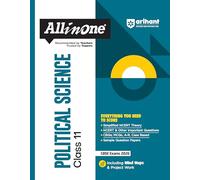 Arihant All in One Political Science Class 11 for CBSE Exams 2025-26 as per latest syllabus Simplified Theory, All Types of Exam Pattern Questions, ... Question Papers, Mind Maps, & Project Work