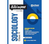 Arihant All in One Sociology Class 11 for CBSE Exams 2025-26 as per latest syllabus Simplified Theory, All Types of Exam Pattern Questions, CBQs, ... Based, Sample Question Papers, & Project Work
