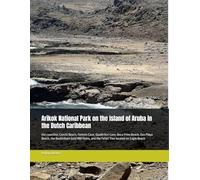 Arikok National Park on the Island of Aruba in the Dutch Caribbean: the coastline, Conchi Beach, Fontein Cave, Quadirikiri Cave, Boca Prins Beach, Dos Playa Beach, the Bushiribani Gold Mill Ruins, and the Fofoti Tree located on Ea