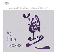 Arild Andersen - Daniel Sommer - Rob Luft - As Time Passes