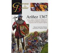 ArÍñez 1367. Armas, equipo y tácticas de combate en la victoria de los caballeros castellanos y aragoneses sobre los arqueros ingleses.: 140 (GUERREROS Y BATALLAS)