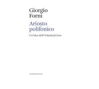 Ariosto polifonico. Un'idea dell'Orlando furioso (Elements)