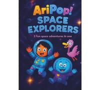AriPop! Space Explorers: 3 Fun Space Adventures in One