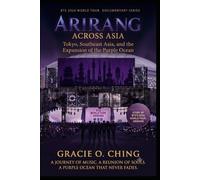 ARIRANG: Across Asia - Book 2: Tokyo, Southeast Asia, and the Expansion of the Purple Ocean
