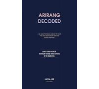 ARIRANG DECODED: A 60-MINUTE READ-AHEAD TO HEAR THE 600-YEAR STORY BEHIND BTS'S ARIRANG: 1 (DECODED SERIES)