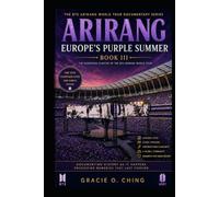 ARIRANG: Europe's Purple Summer: The European Chapter of the BTS ARIRANG World Tour 2026 - Book III of the ARIRANG Documentary Series (ARIRANG: THE ... - The BTS World Tour 2026 Documentary Series)