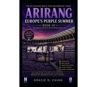 ARIRANG: Europe's Purple Summer: The European Chapter of the BTS ARIRANG World Tour 2026 - Book III of the ARIRANG Documentary Series (ARIRANG: THE ... - The BTS World Tour 2026 Documentary Series)