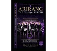 ARIRANG: The Fashion of a Global Phenomenon - An Insider's Look at BTS Concert Tour Style (The BTS Insights Collection)