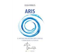 ARIS: El método para reconectarte contigo y crear desde tu esencia