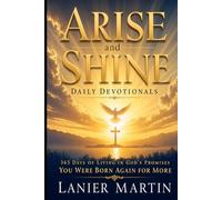 Arise and Shine Daily Devotionals: 365 Days of Living in God’s Promise: You Were Born Again for More