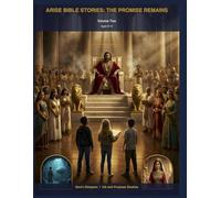 Arise Bible Stories: The Promise Remains: Bible Stories for Children Who Dare to Believe