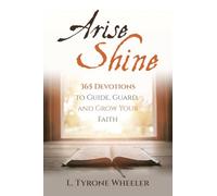 Arise Shine: 365 Devotions to Guide, Guard, and Grow Your Faith