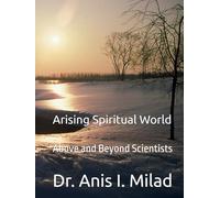 Arising Spiritual World: Above and Beyond Scientists