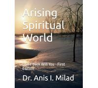 Arising Spiritual World: Come Back Will You - First Edition