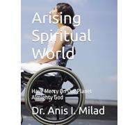 Arising Spiritual World: Have Mercy On Our Planet Almighty God